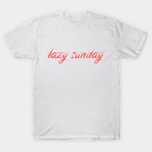 LAZY SUNDAY T-Shirt